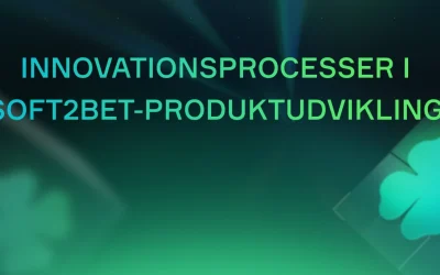 Innovationsprocesser i Soft2Bet-produktudvikling